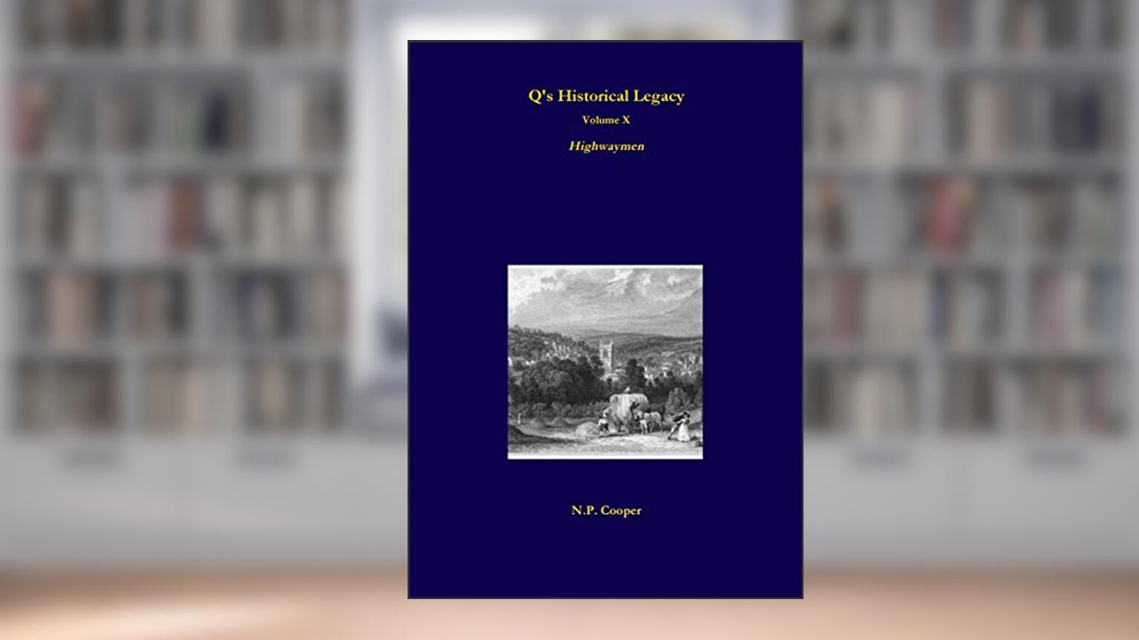 Q's Historical Legacy - 10 - Highwaymen, written by N. P. Cooper