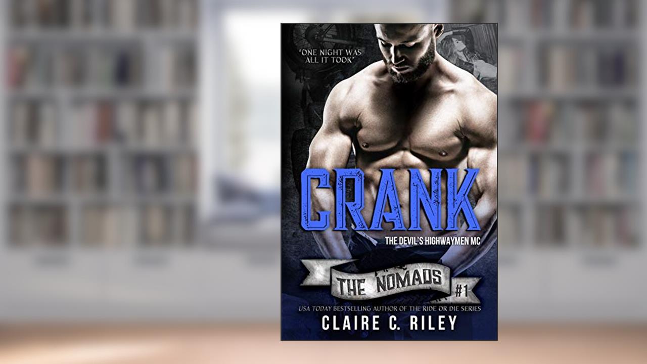 Crank: The Devil's Highwaymen Nomads #1 (Ride or Die), written by Claire C. Riley