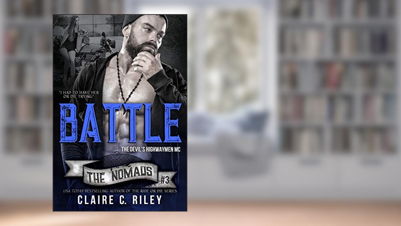 Battle: The Devil's Highwaymen Nomads #3 (Ride or Die), written by Claire C. Riley