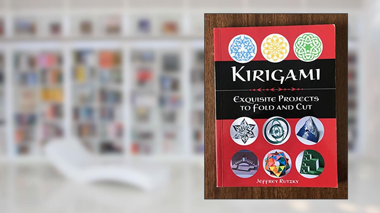 Kirigami: Exquisite Projects to Fold and Cut, written by Jeffrey Rutzky