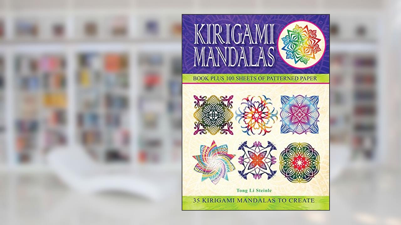 Kirigami Mandalas, written by Tong Li Steinle
