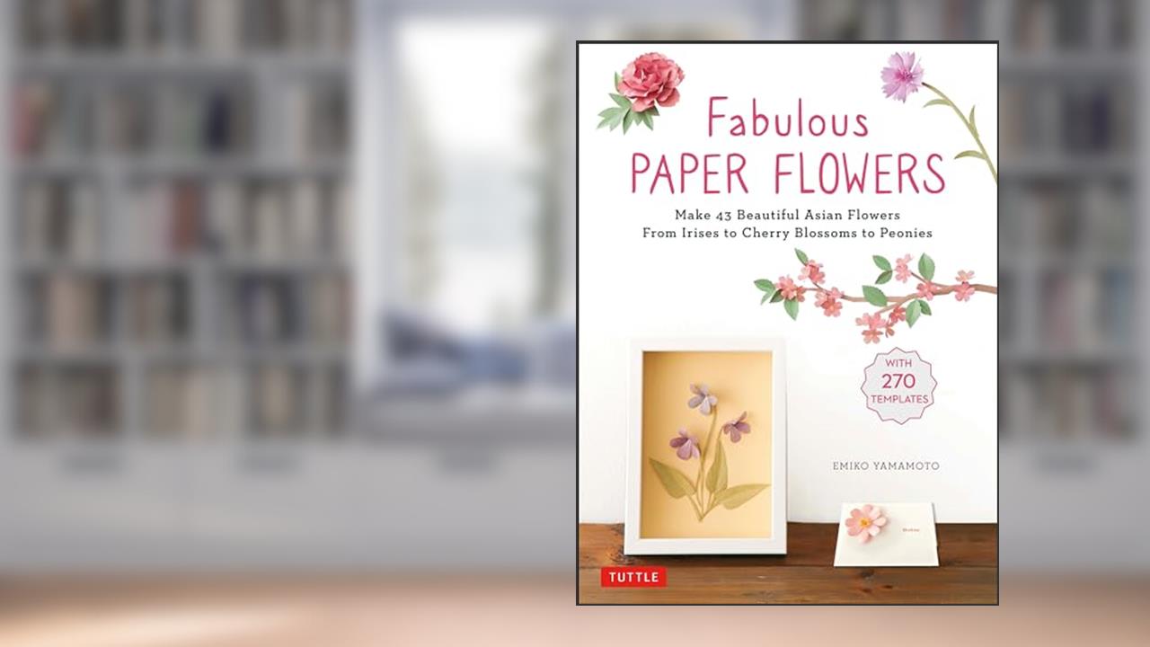 Fabulous Paper Flowers: Make 43 Beautiful Asian Flowers - From Irises to Cherry Blossoms to Peonies (with 270 Tracing Templates), written by Emiko Yamamoto