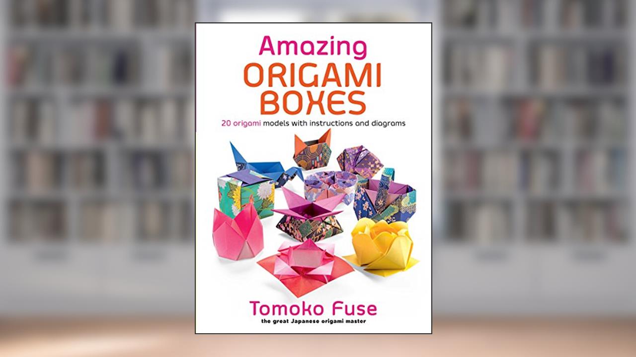 Amazing Origami Boxes, written by Tomoko Fuse