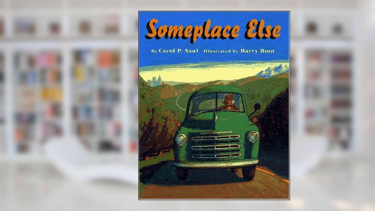 Someplace Else, written by Carol P. Saul