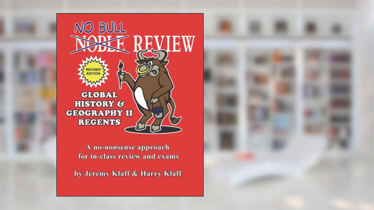 No Bull Review - Global History & Geography II Regents, written by Jeremy Klaff; Harry Klaff