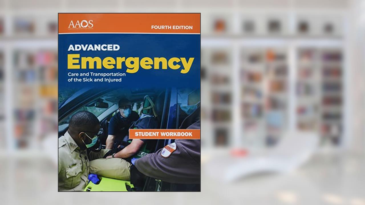 AEMT: Advanced Emergency Care and Transportation of the Sick and Injured Student Workbook, written by American Academy of Orthopaedic Surgeons (AAOS)