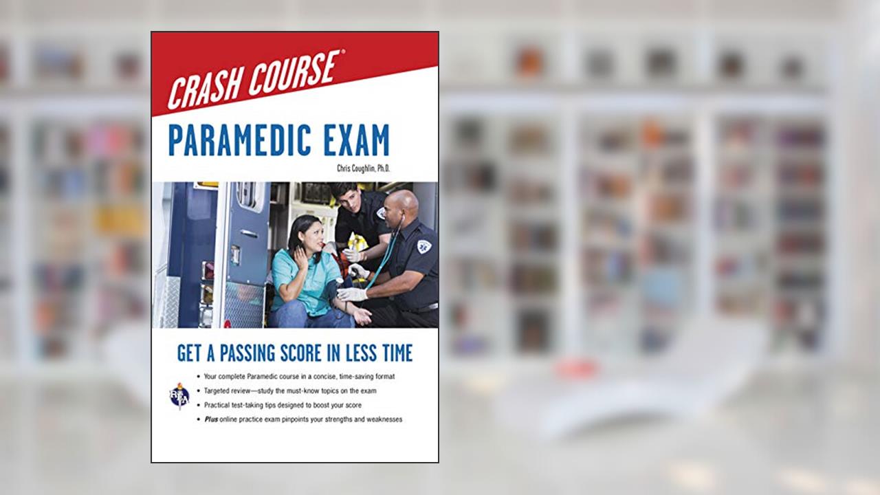 Paramedic Crash Course with Online Practice Test, written by Christopher Coughlin Ph.D.