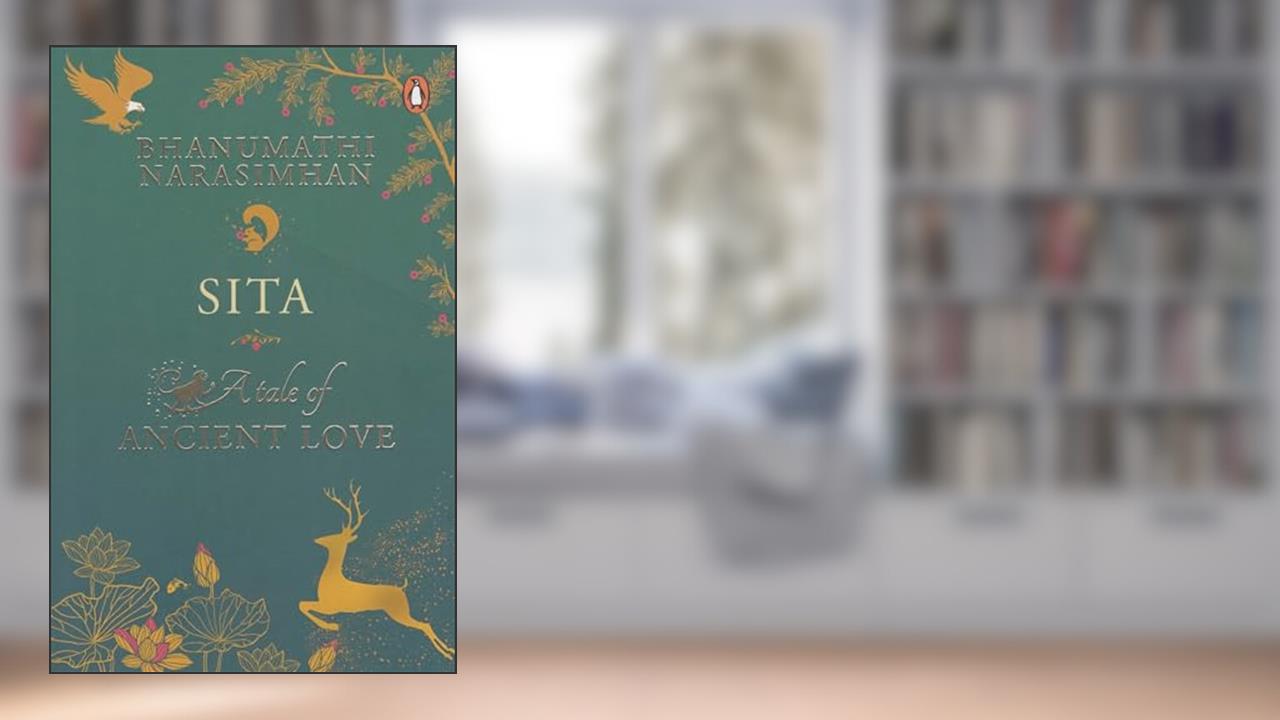 Sita: A Tale of Ancient Love, written by Bhanumathi Narasimhan