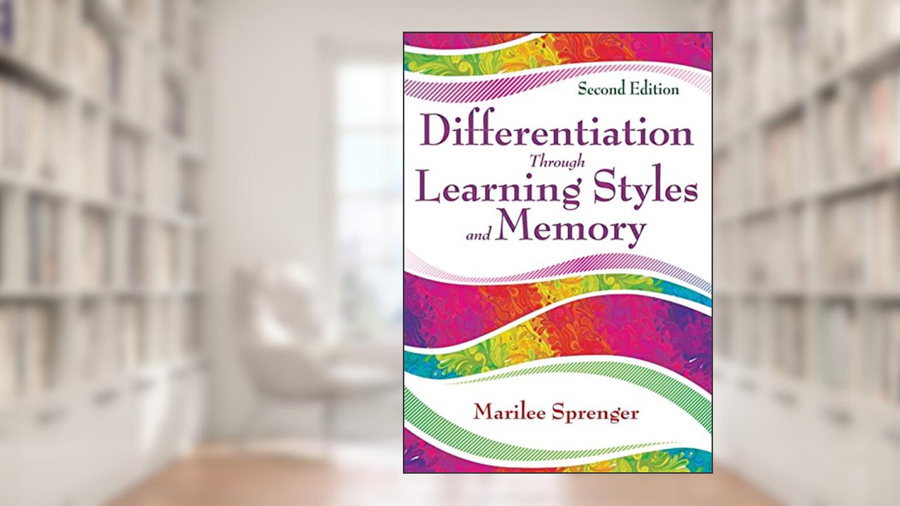 Differentiation Through Learning Styles and Memory, written by Marilee B. Sprenger