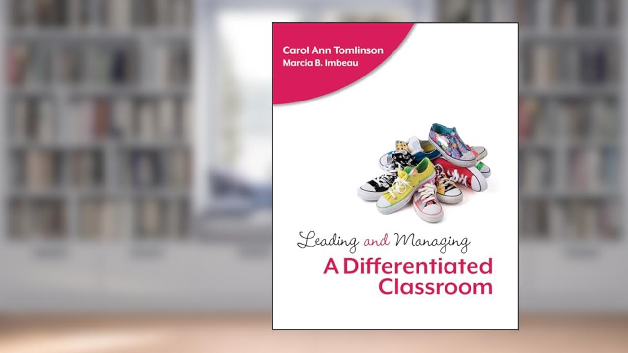 Leading and Managing a Differentiated Classroom (Professional Development), written by Carol Ann Tomlinson; Marcia B. Imbeau