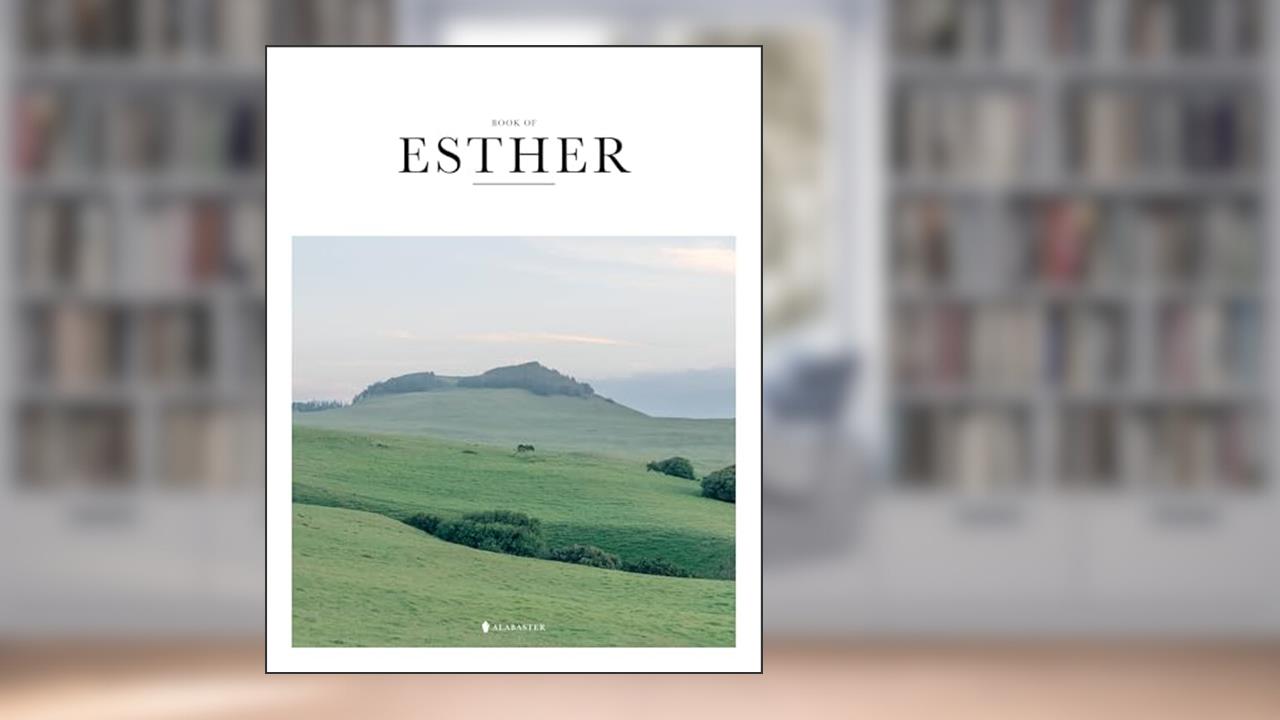 Book of Esther - Alabaster Bible, written by Alabaster Co.