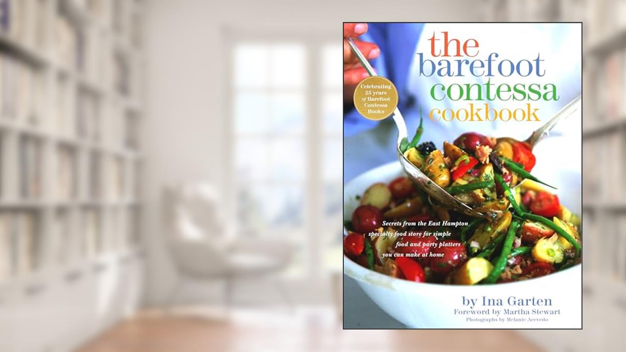 The Barefoot Contessa Cookbook, written by Ina Garten; Martha Stewart