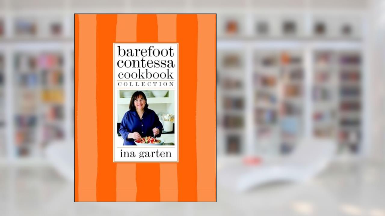 Barefoot Contessa Cookbook Collection: The Barefoot Contessa Cookbook, Barefoot Contessa Parties!, and Barefoot Contessa Family Style, written by Ina Garten