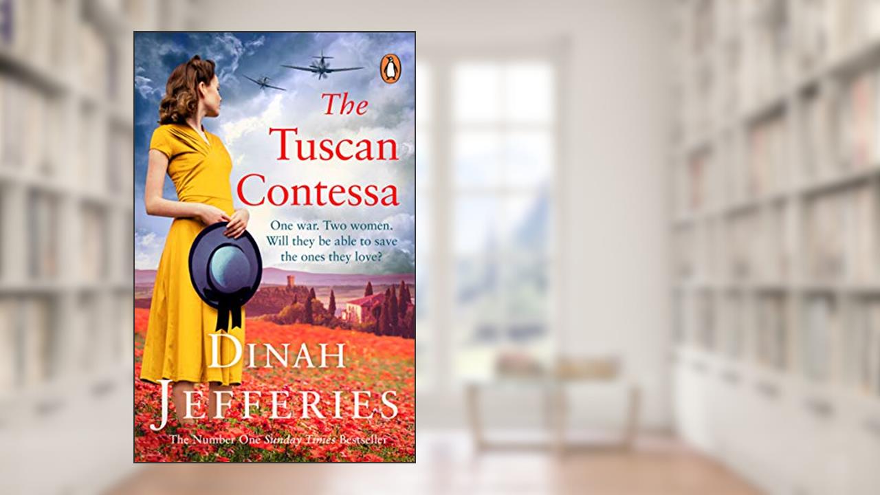 The Tuscan Contessa: A heartbreaking new novel set in wartime Tuscany, written by Dinah Jefferies