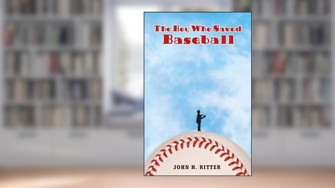 The Boy Who Saved Baseball, written by John Ritter