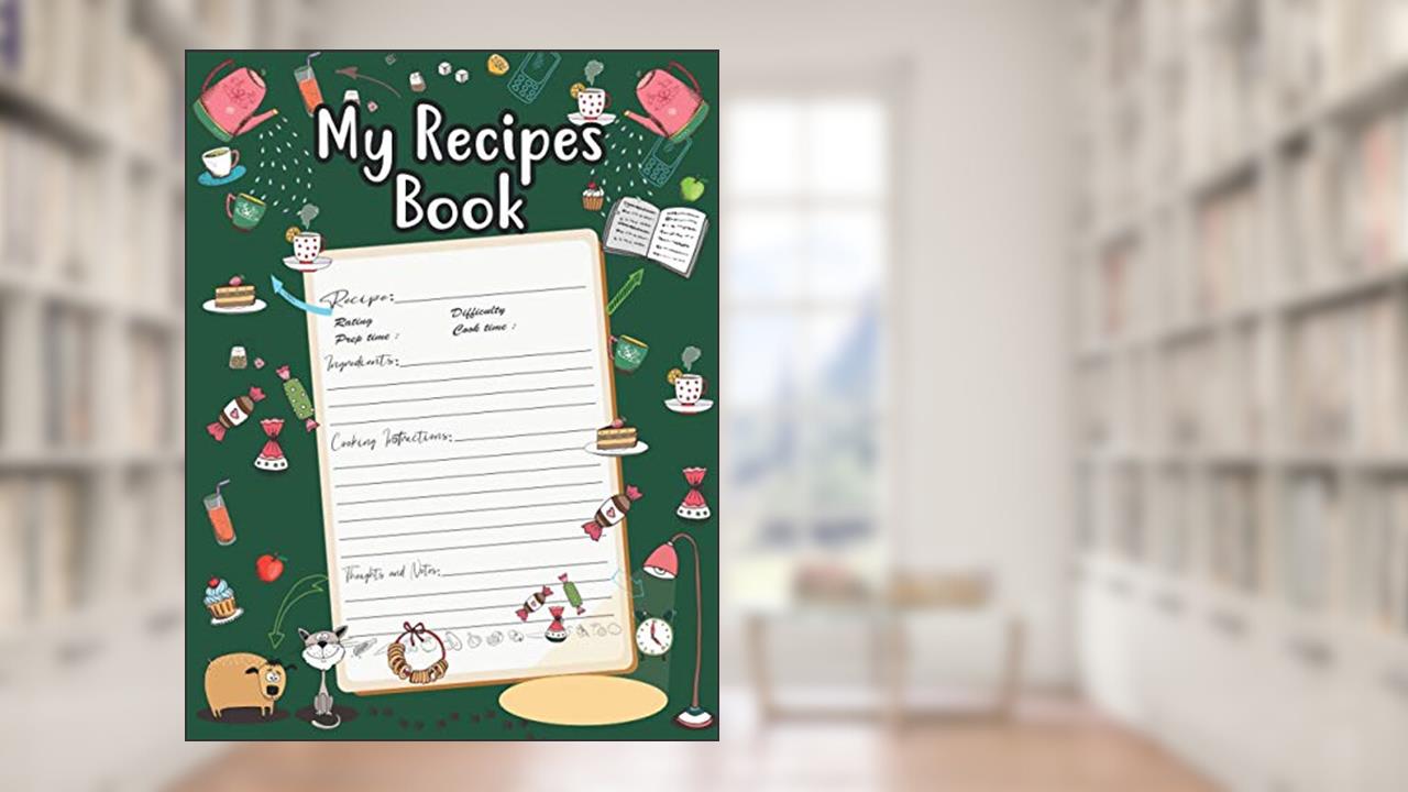My Recipes Book: Customized Food Cookbook Format Blank Recipe Journal to write in or note down your favorite recipes, written by Lerocorer Publication