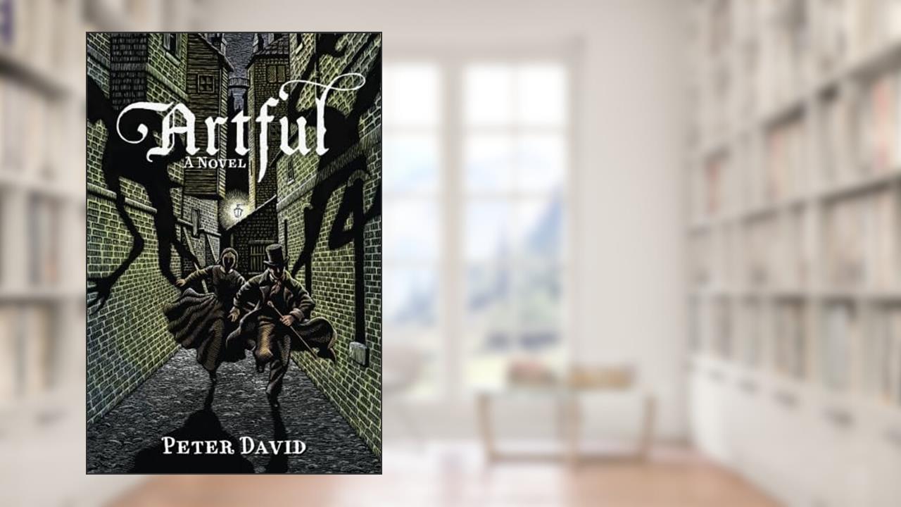 Artful: A Novel, written by Peter David