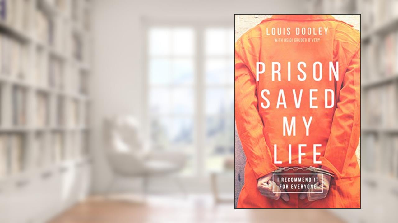 Prison Saved My Life, written by Louis Dooley; Heidi Gruber O'Very