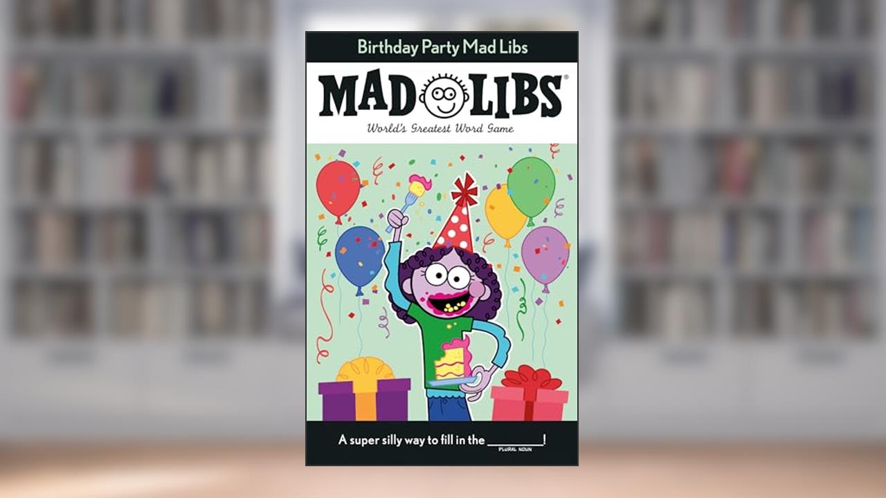 Birthday Party Mad Libs: World's Greatest Word Game, written by Renee Hooker; Mad Libs