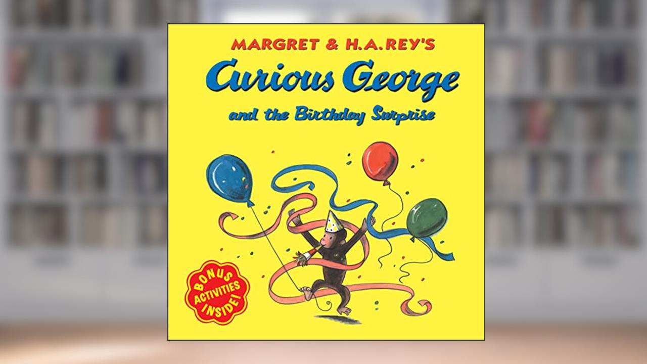 Curious George and the Birthday Surprise, written by H. A. Rey; Margaret Rey