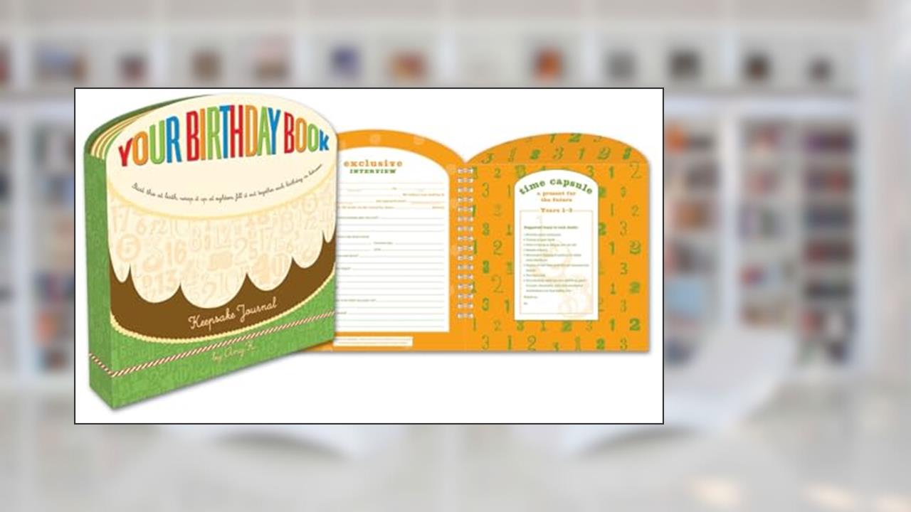 Your Birthday Book: A Keepsake Journal, written by Amy Krouse Rosenthal