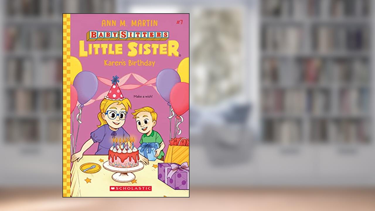 Karen's Birthday (Baby-Sitters Little Sister #7), written by Ann M. Martin