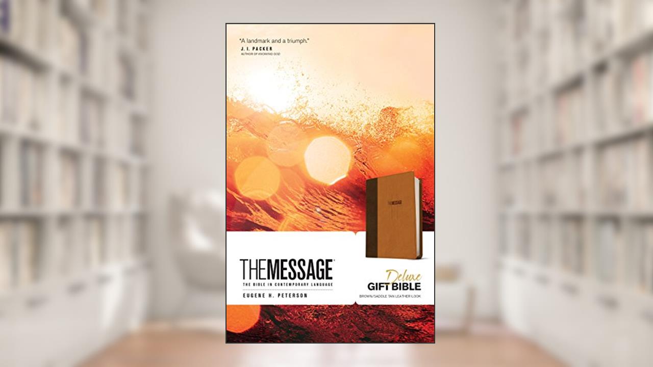The Message Deluxe Gift Bible (Leather-Look, Brown/Saddle Tan): The Bible in Contemporary Language, written by Eugene H. Peterson