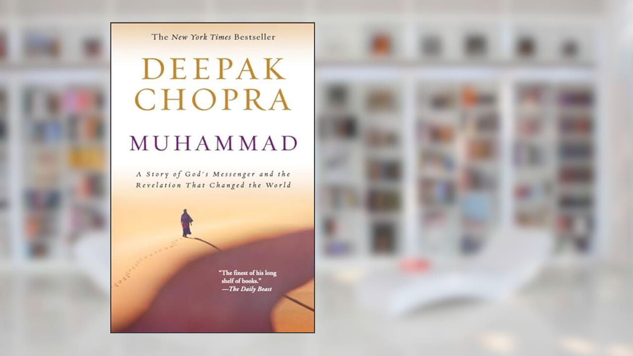 Muhammad: A Story of God's Messenger and the Revelation That Changed the World (Enlightenment Series, 3), written by Deepak Chopra
