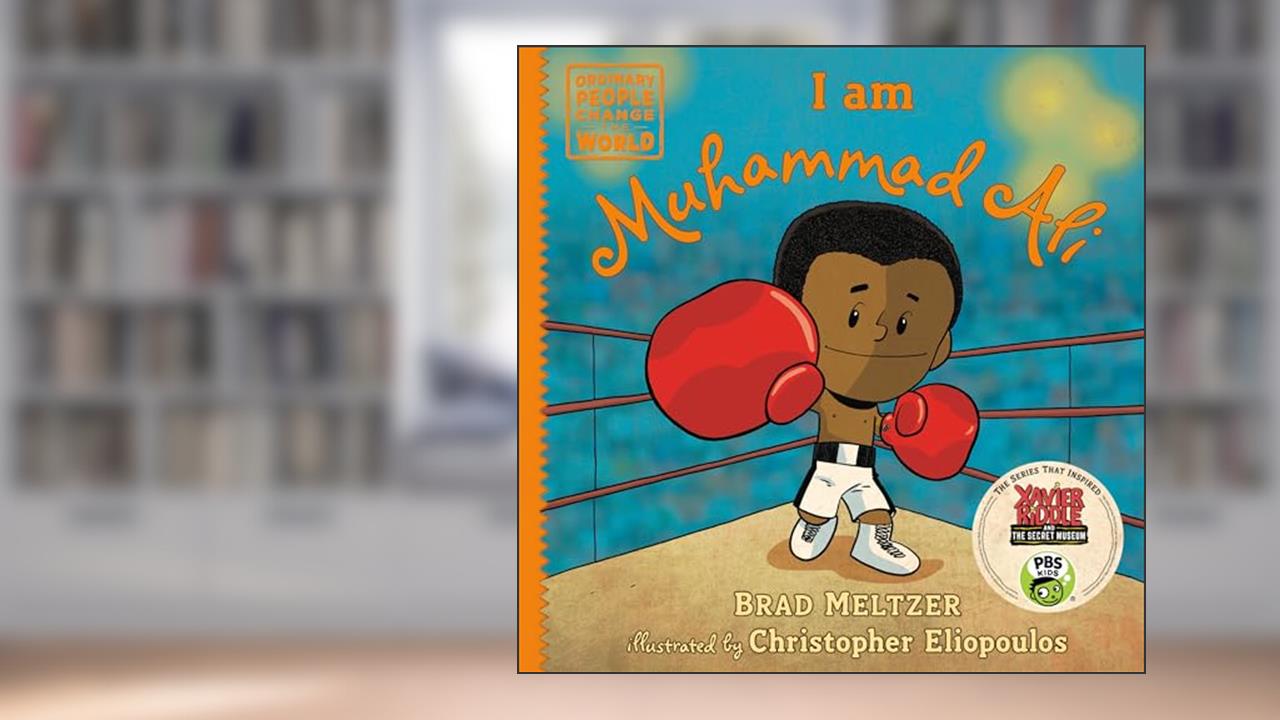 I am Muhammad Ali (Ordinary People Change the World), written by Brad Meltzer