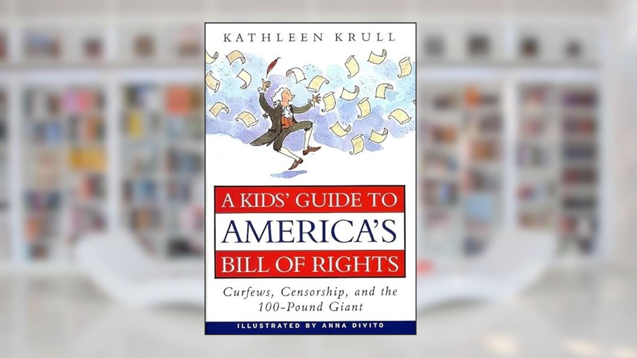 A Kids' Guide to America's Bill of Rights: Curfews, Censorship, and the 100-Pound Giant, written by Kathleen Krull