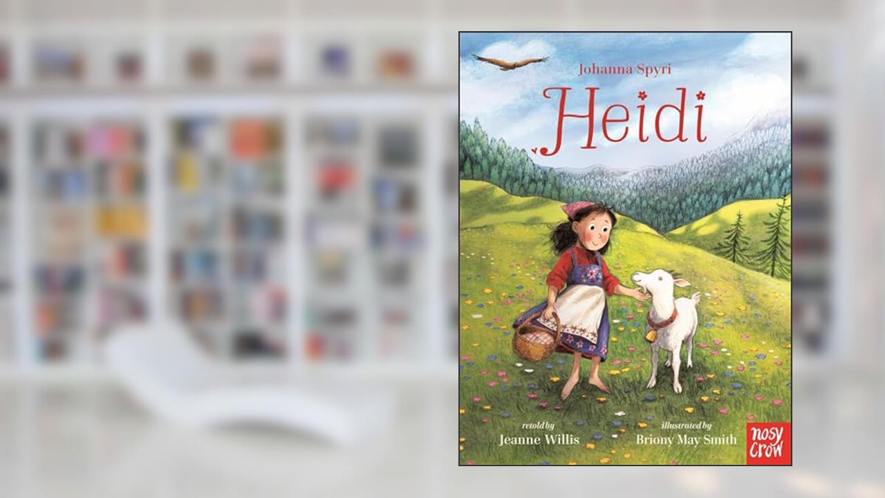 Heidi, written by Spyri  Johanna