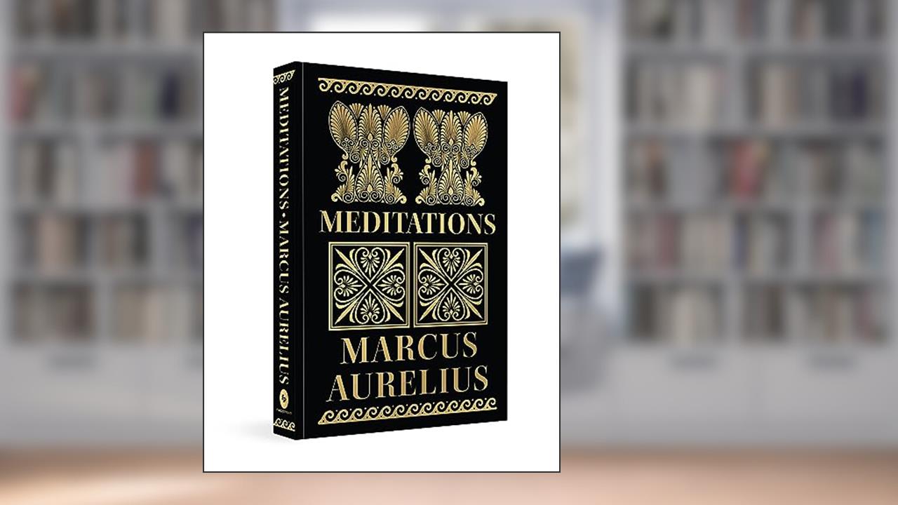 Meditations, written by Marcus Aurelius