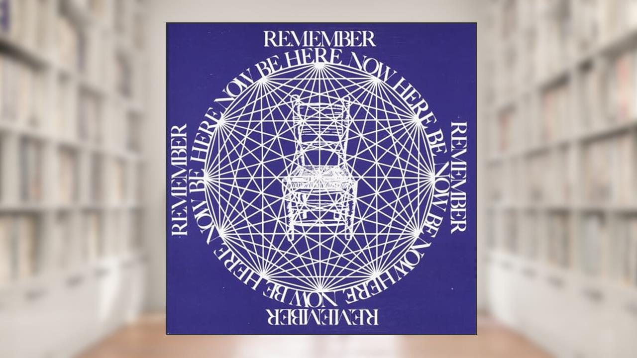 Be Here Now, written by Ram Dass