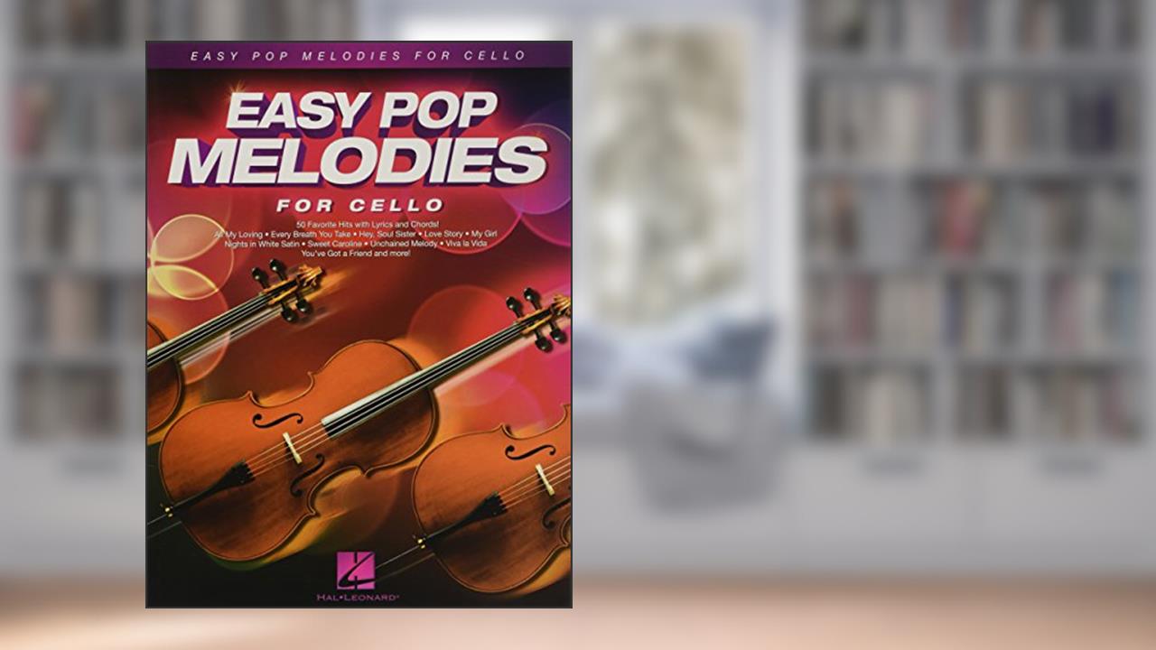 Easy Pop Melodies: for Cello, written by Hal Leonard Corp.