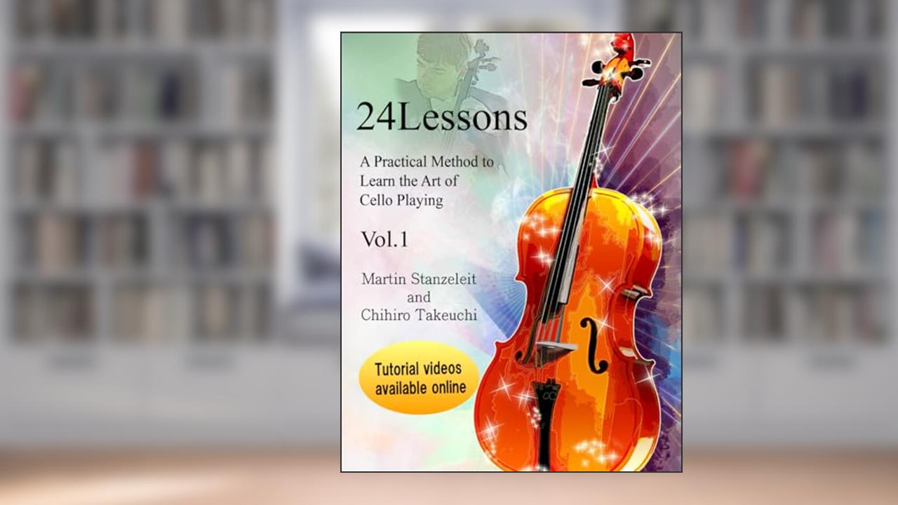 24 lessons A Practical Method to Learn the Art of Cello Playing Vol.1, written by Martin Stanzeleit