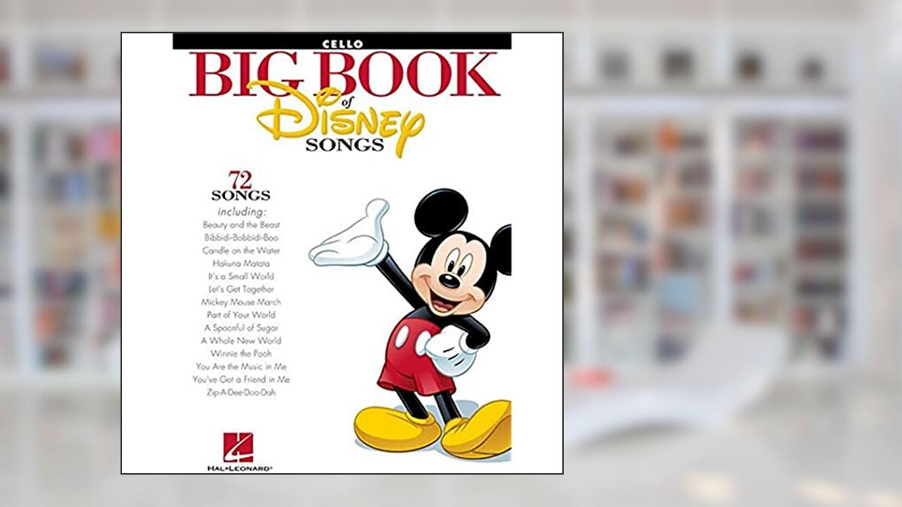 The Big Book of Disney Songs: Cello, written by Hal Leonard Publishing Corporation