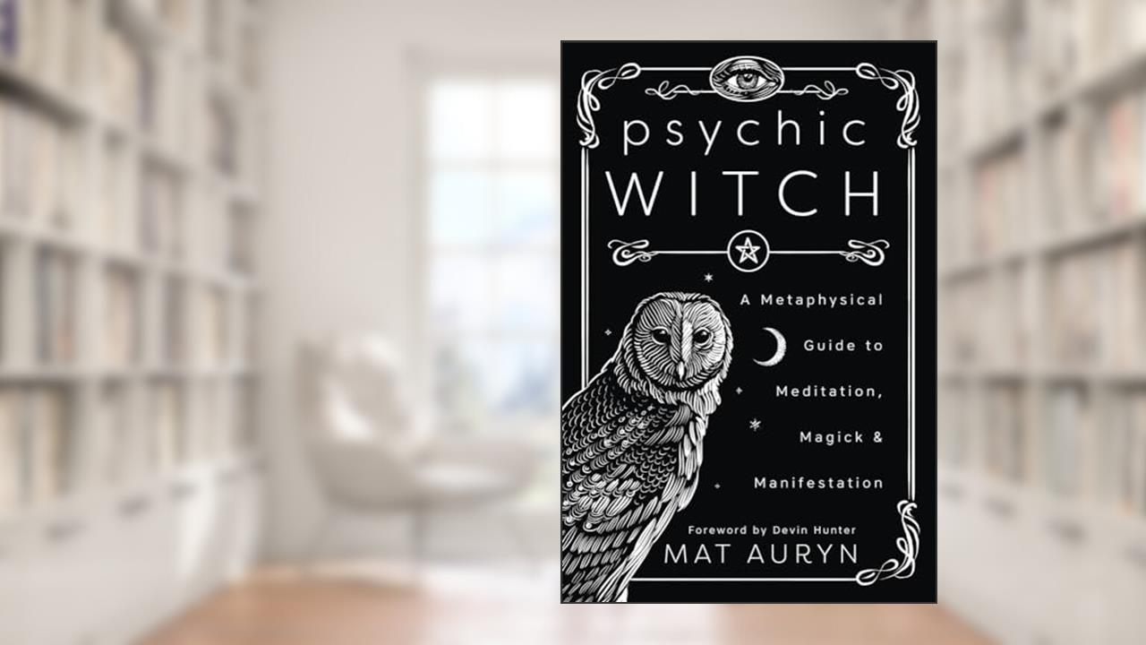 Psychic Witch: A Metaphysical Guide to Meditation, Magick & Manifestation (Mat Auryn's Psychic Witch, 1), written by Mat Auryn