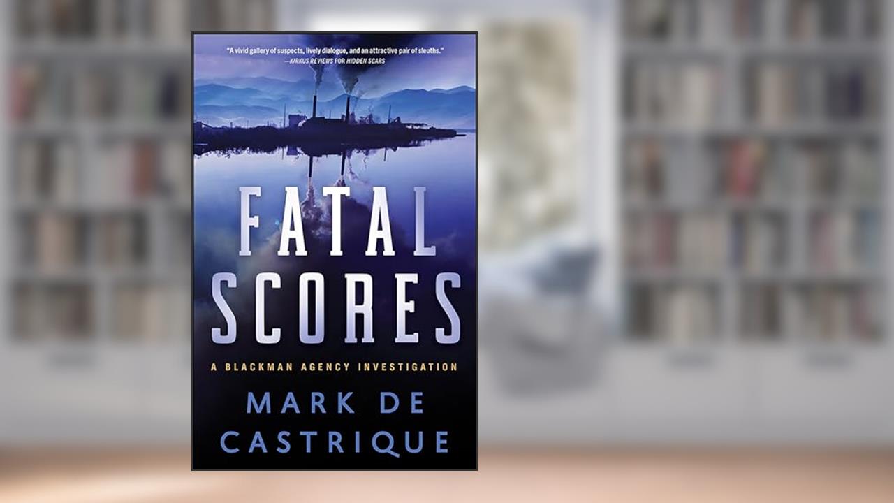 Fatal Scores (Blackman Agency Investigations Book 8), written by Mark de Castrique