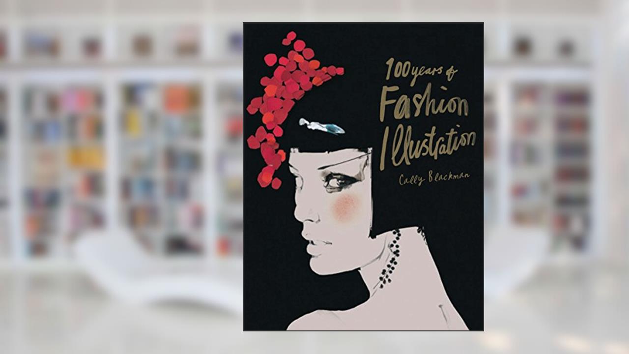 100 Years of Fashion Illustration mini, written by Cally Blackman