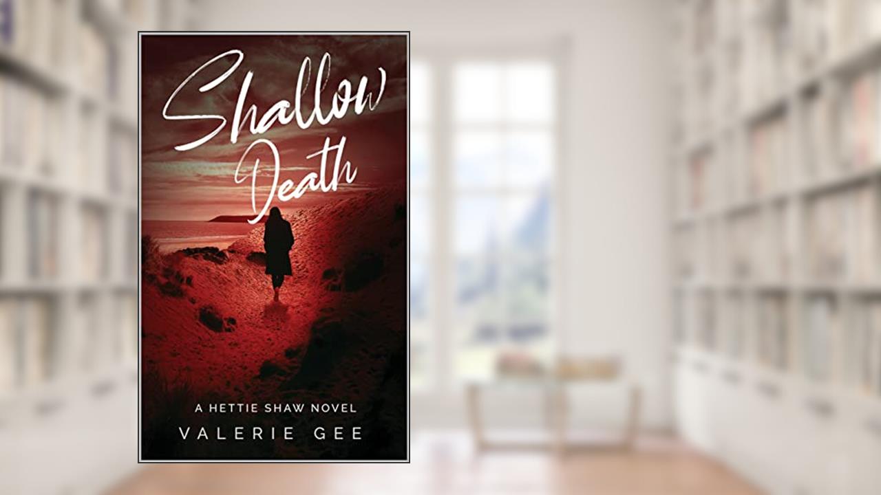 Shallow Death: A Hettie Shaw Novel, written by Valerie Gee