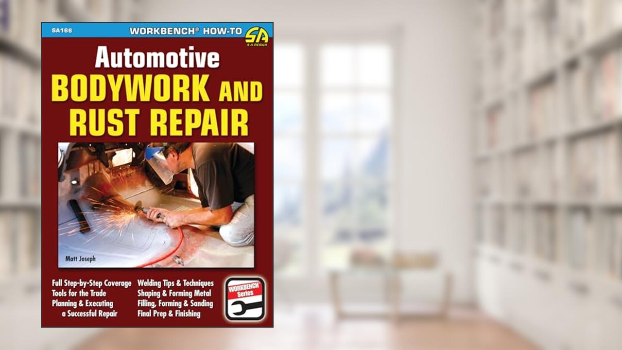 Automotive Bodywork & Rust Repair, written by Matt Joseph