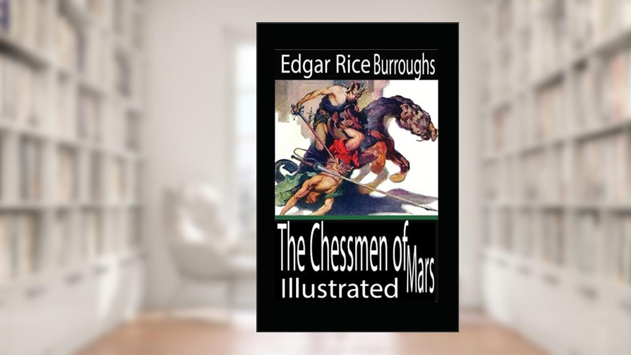 The Chessmen of Mars Illustrated, written by Edgar Rice Burroughs