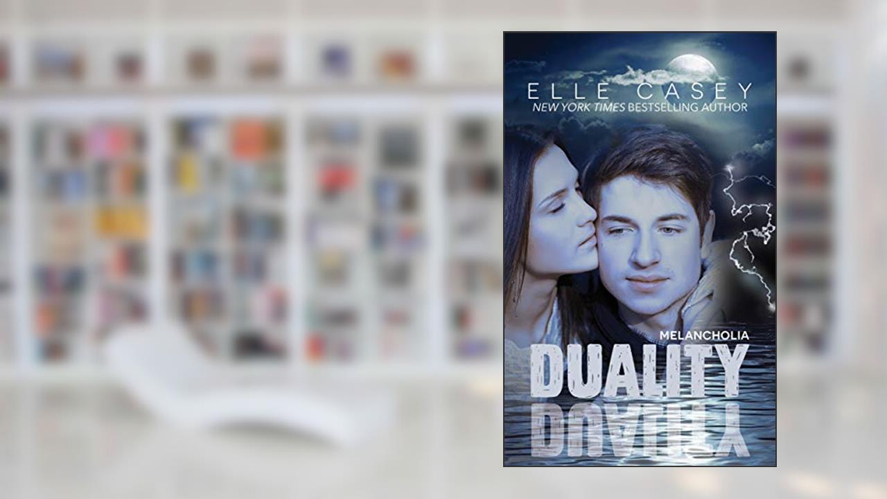 Melancholia (Duality Series, Book 1), written by Elle Casey
