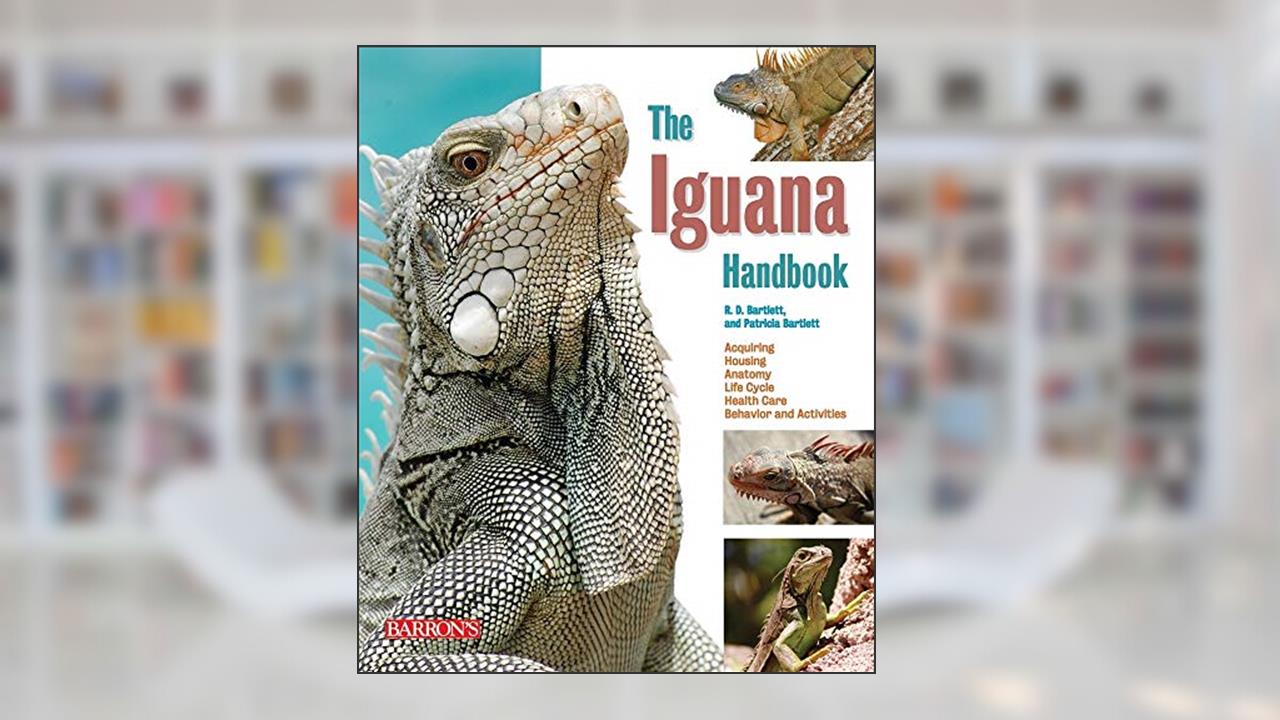 Iguana Handbook, written by R.D. Bartlett; Patricia Bartlett
