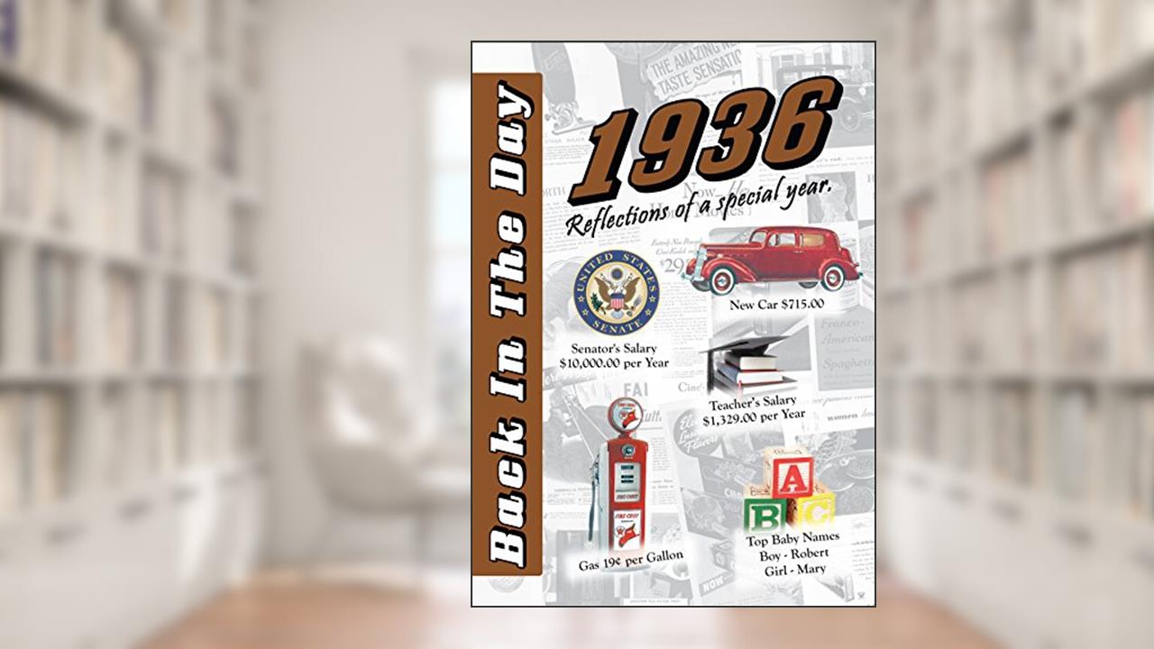 1936 Back In The Day - 24-page Greeting Card / Booklet with Envelope (5 x 7 Size) - Great for Birthdays, Anniversaries, Reunions, Graduations, Client & Corporate Gifts, written by 3 Oak Publishing