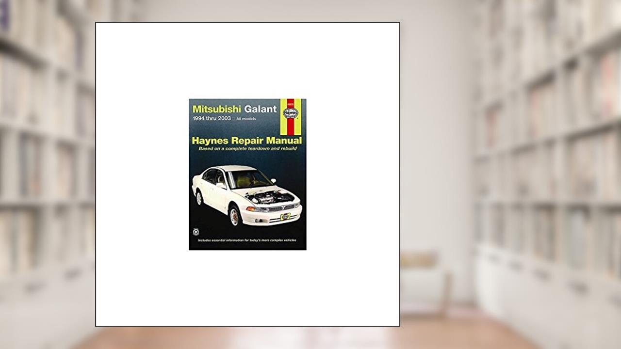 Mitsubishi Galant, 1994 - 2010 (Haynes Repair Manual), written by Chilton