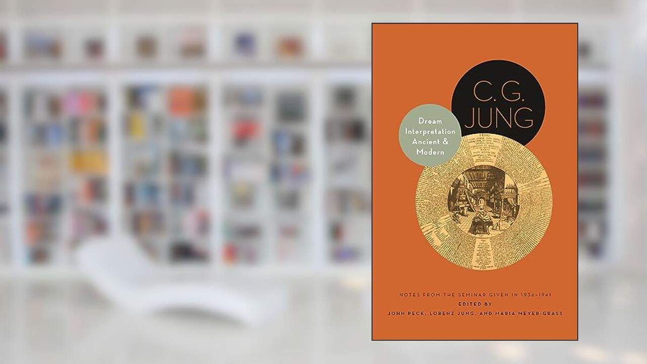Dream Interpretation Ancient and Modern: Notes from the Seminar Given in 1936-1941 - Updated Edition (Philemon Foundation Series), written by C. G. Jung