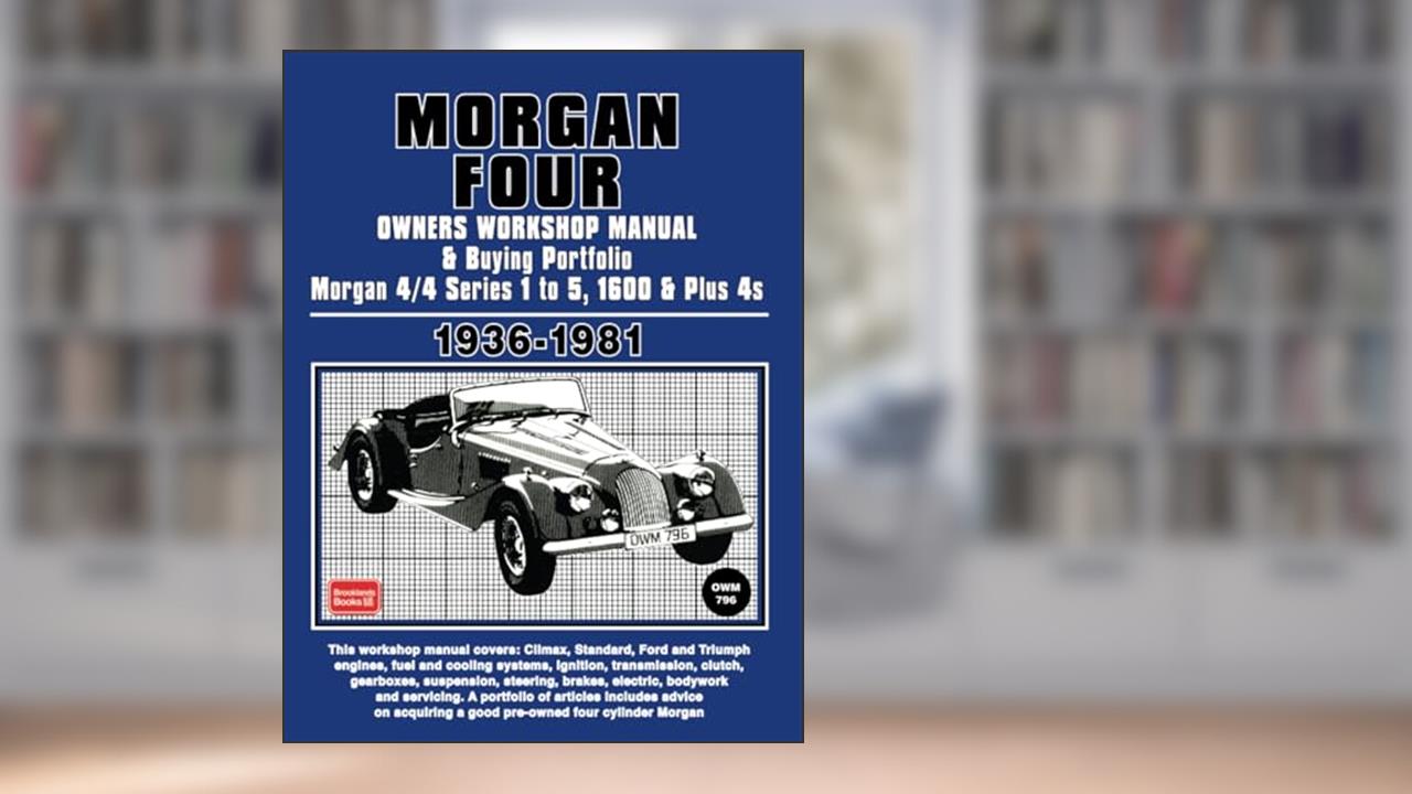 Morgan 4 1936-1981 Owners Workshop Manual and Buying Portfolio, written by Autobooks Ltd.