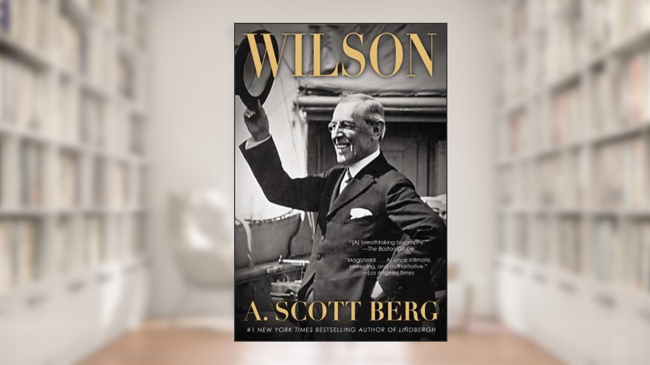 Wilson, written by A. Scott Berg