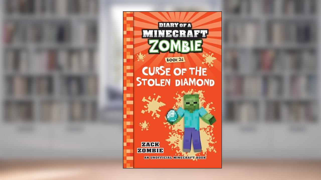 Diary of a Minecraft Zombie Book 26: Curse of the Stolen Diamond, written by Zack Zombie
